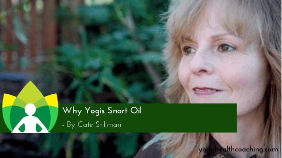 Why Yogis Snort Oil