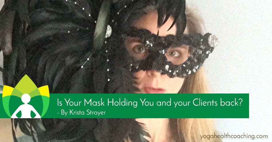 Is your Mask Holding You and Your Clients Back?