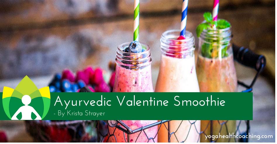 Ayurvedic Valentine Smoothie