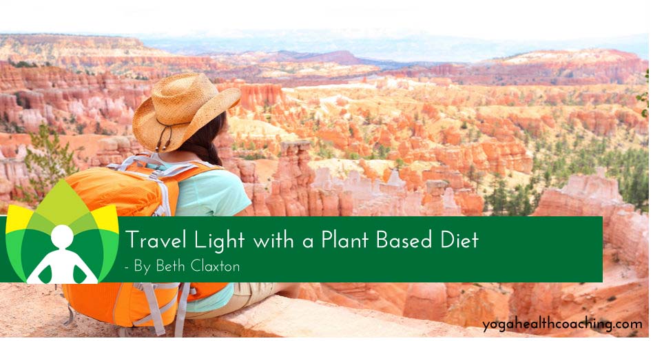 Travel Light with a Plant Based Diet