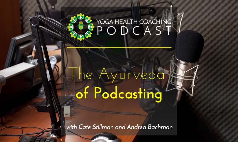 The Ayurveda of Podcasting