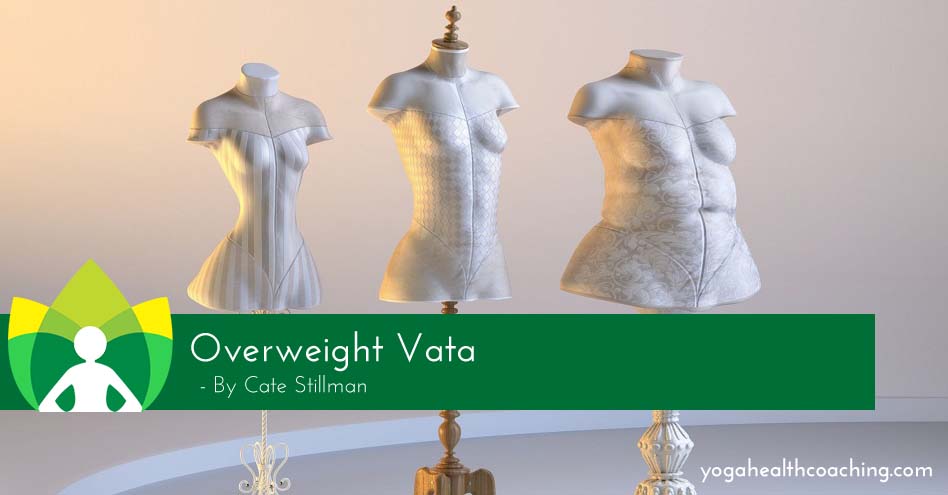 Overweight Vata