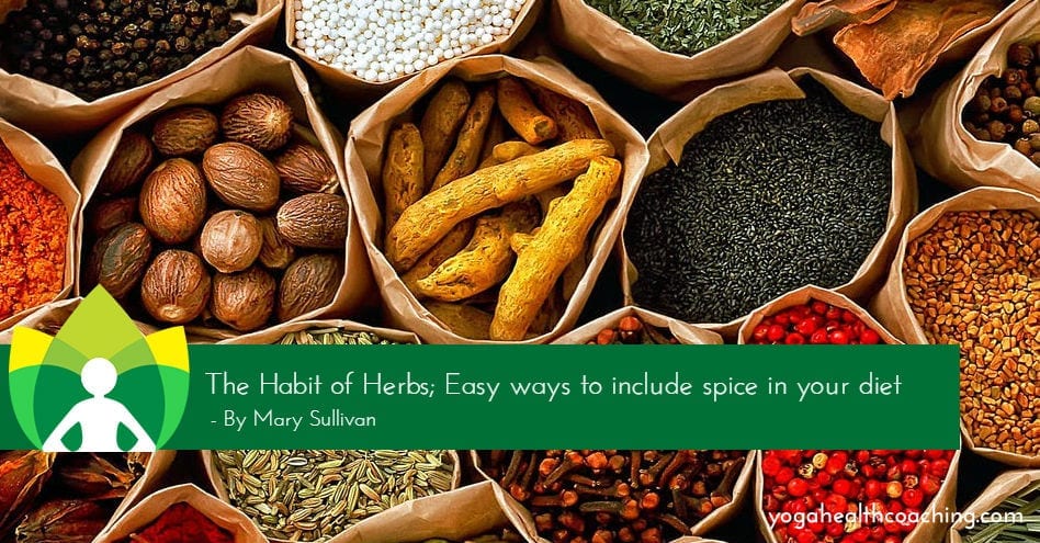 The Habit of Herbs; Easy ways to include spice in your diet