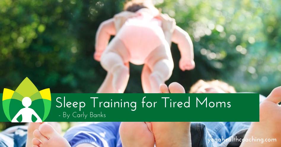 Sleep Training for Tired Moms