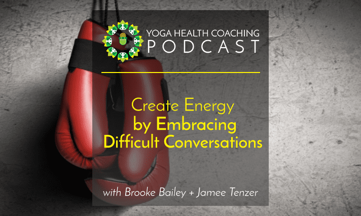 Create Energy by Embracing Difficult Conversations