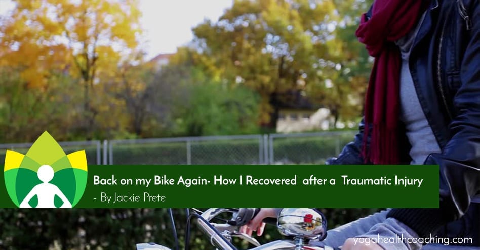 Back on my Bike Again- How I Recovered after a Traumatic Injury