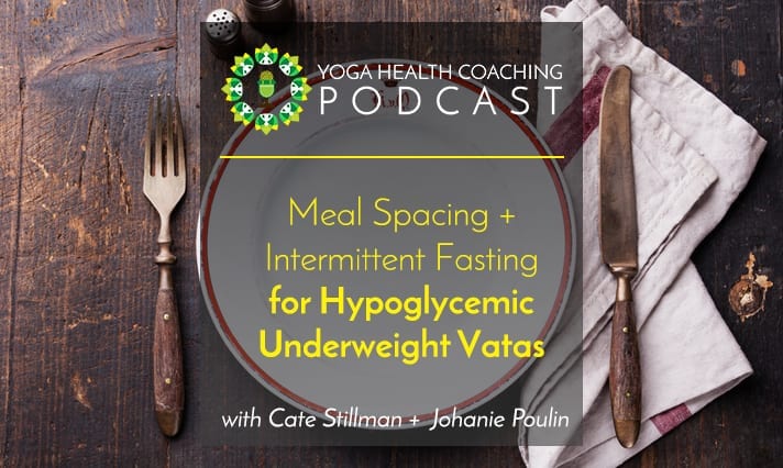 Meal Spacing + Intermittent Fasting for Hypoglycemic Underweight Vatas