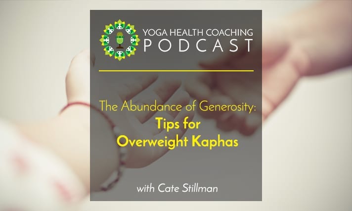 The Abundance of Generosity Tips for Overweight Kaphas