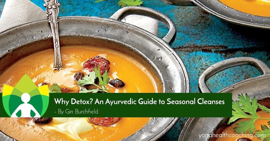Why Detox An Ayurvedic Guide to Seasonal Cleanses