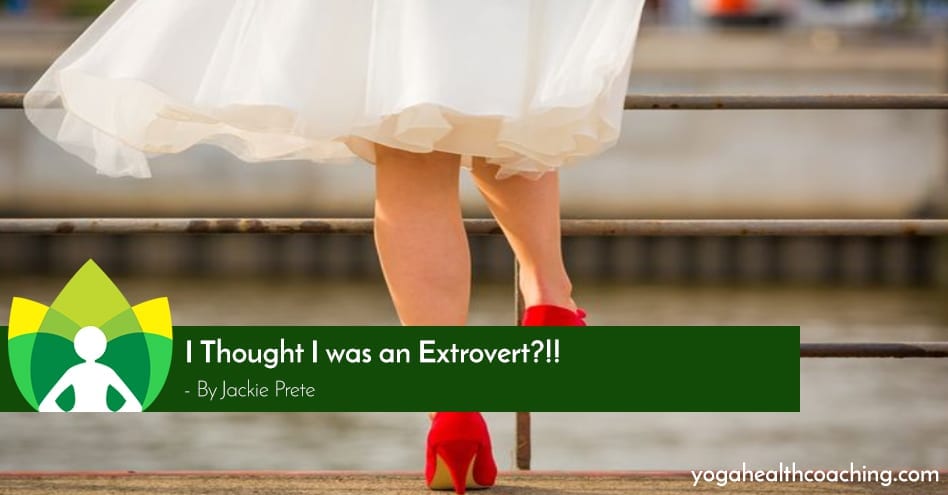 I Thought I was an Extrovert?!!