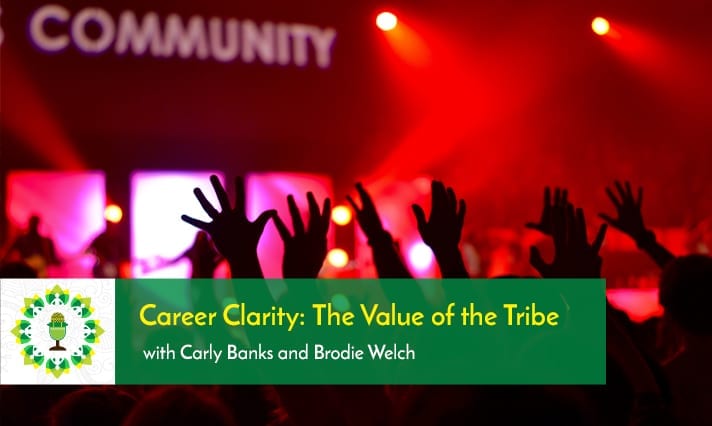 Career Clarity: The Value of the Tribe
