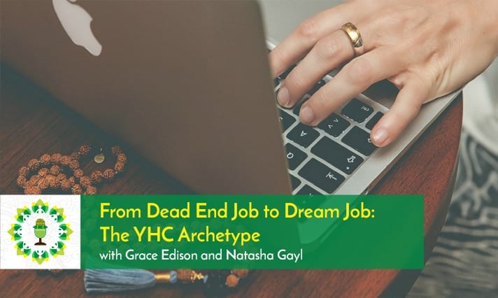 From Dead End Job to Dream Job: The YHC Archetype