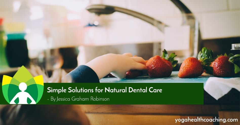 Simple Solutions for Natural Dental Care