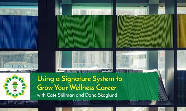 Using a Signature System to Grow Your Wellness Career