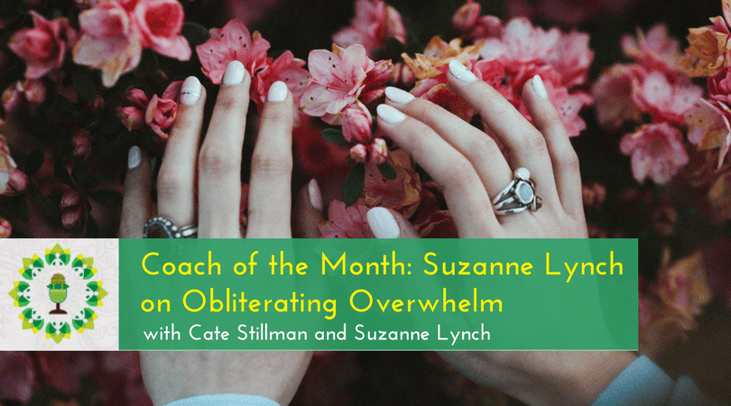 Coach of the Month - Suzanne Lynch on Obliterating Overwhelm