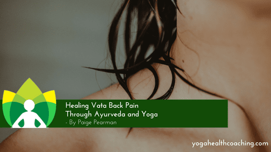 Healing Vata Back Pain Through Ayurveda and Yoga