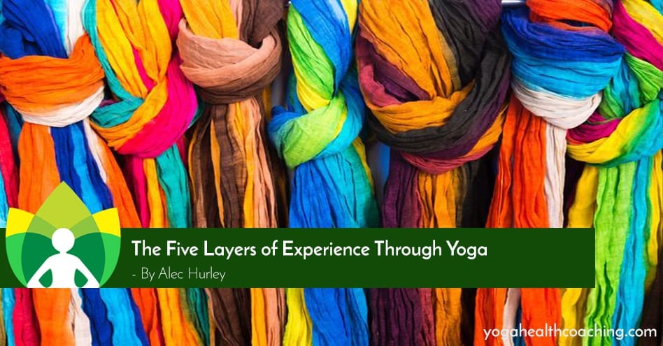 The Five Layers of Experience Through Yoga