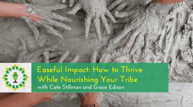 Easeful Impact How to Thrive While Nourishing Your Tribe