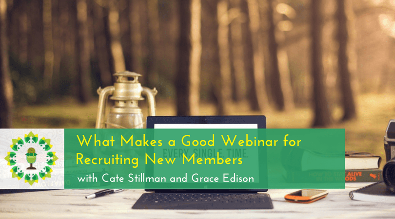 What Makes a Good Webinar for Recruiting New Members