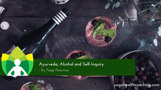 Ayurveda, Alcohol and Self-Inquiry