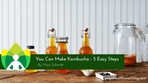 You Can Make Kombucha - 5 Easy Steps