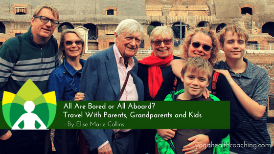 All Are Bored or All Aboard Travel With Parents, Grandparents and Kids