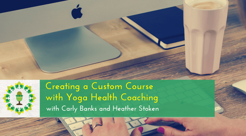 Creating a Custom Course with Yoga Health Coaching