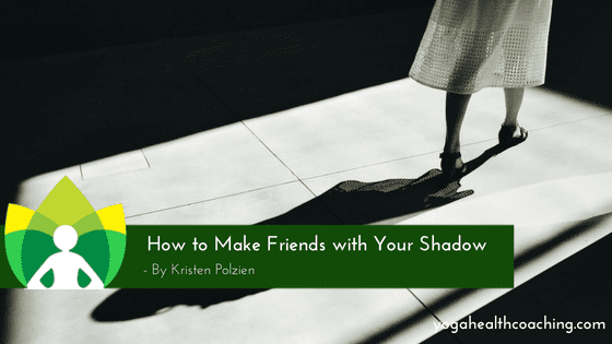 How to Make Friends with Your Shadow