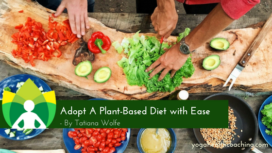 Adopt A Plant-Based Diet with Ease