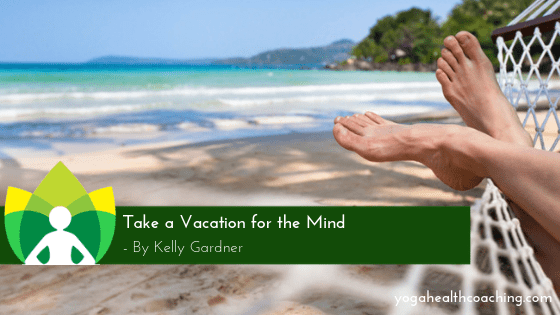 Take a Vacation for the Mind