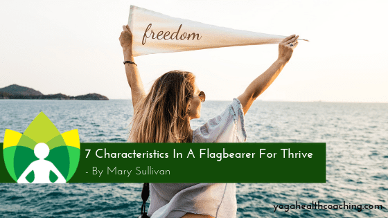 7 Characteristics In A Flagbearer For Thrive