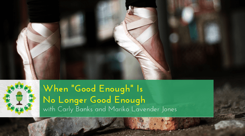 When Good Enough Is No Longer Good Enough