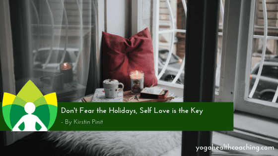 Don't Fear the Holidays, Self Love is the Key