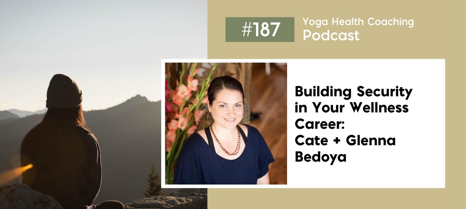 Building Security in Your Wellness Career: Cate + Glenna Bedoya