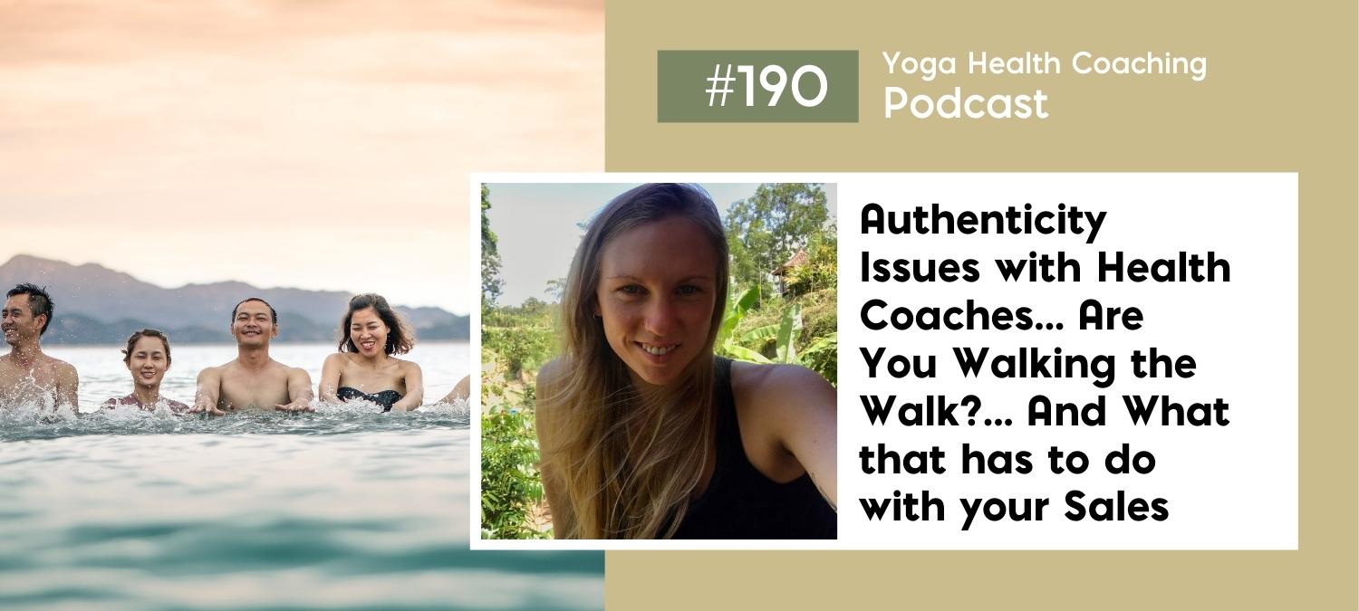 Authenticity Issues with Health Coaches… Are You Walking the Walk?… And What that has to do with your Sales